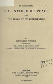 Cover of: An inquiry into the nature of peace and the terms of its perpetuation. by Thorstein Veblen