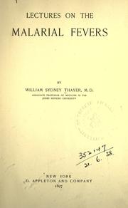 Cover of: Lectures on the malarial fevers by William Sydney Thayer