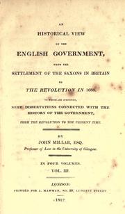 Cover of: An historical view of the English government, from the settlement of the Saxons in Britain to the revolution in 1688. by Millar, John