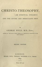 Cover of: Christo-theosophy, or, Spiritual dynamics and the divine and miraculous man