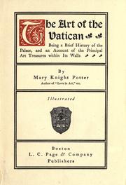 Cover of: The art of the Vatican: being a brief history of the palace, and an account of the principal art treasures within its walls