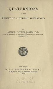 Cover of: Quaternions as the result of algebraic operations by Arthur Latham Baker, Arthur Latham Baker
