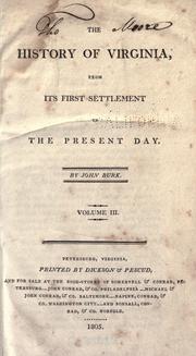 Cover of: The history of Virginia, from its first settlement to the present day by by John Burk.