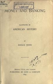 Cover of: Money and banking illustrated by American history. by Horace White