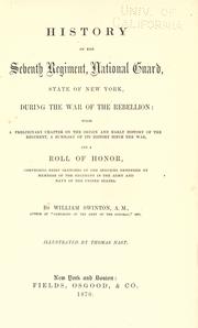 History of the Seventh Regiment, National Guard, State of New York, during the War of the Rebellion by William Swinton