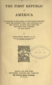 Cover of: The first republic in America by Brown, Alexander