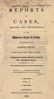 Cover of: Reports of cases, argued and determined in the Supreme court of errors, of the state of Connecticut, in the years 1802[-1813]...