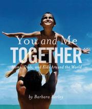 Cover of: You and Me Together: Moms, Dads, and Kids Around the World