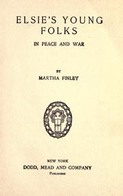 Cover of: Elsie's young folks in peace and war. by Martha Finley