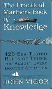 Cover of: The practical mariner's book of knowledge by John Vigor