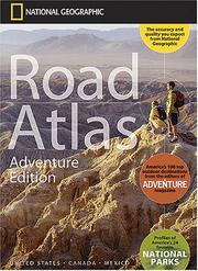 National Geographic Road Atlas - Adventure Edition by National Geographic Society (U.S.). Cartographic Division.