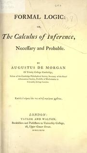 Cover of: Formal logic, or, The calculus of inference, necessary and probable