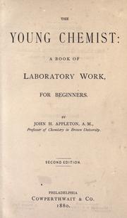 Cover of: The young chemist: a book of laboratory work for beginners.