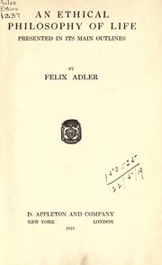 Cover of: An ethical philosophy of life by Felix Adler
