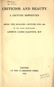 Cover of: Criticism and beauty by Arthur James Balfour Earl of Balfour