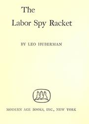 Cover of: The labor spy racket by Leo Huberman
