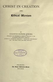 Cover of: Christ in creation ; and, Ethical monism by Augustus Hopkins Strong, Augustus Hopkins Strong