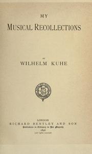 My musical recollections by Wilhelm Kuhe