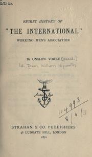 Secret history of "The International" working men's association by William Hepworth Dixon