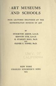 Cover of: Art museums and schools by by Stockton Axson, LITT.D., Kenyon Cox, LITT.D., G. Stanley Hall, PH.D. and Oliver S. Tonks, PH.D.