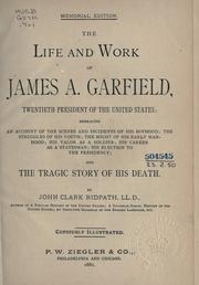 Cover of: The life and work of James A. Garfield, ... by John Clark Ridpath