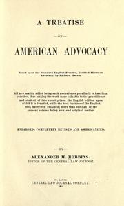 A treatise on American advocacy by Alexander H. Robbins