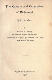 Cover of: The capture and occupation of Richmond, April 3rd, 1865. by Edward Hastings Ripley