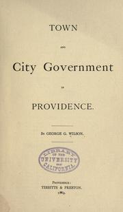 Cover of: Town and city government in Providence by George Grafton Wilson, George Grafton Wilson