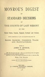 Cover of: Monroe's digest of standard decisions of the courts of last resort of the United States, Canada, England, Scotland and Ireland by James H. Monroe