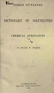 Cover of: First outlines of a dictionary of the solubilities of chemical substances. by Francis Humphreys Storer