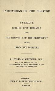 Cover of: Indications of the creator by William Whewell, William Whewell