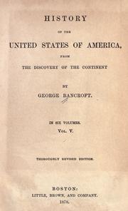 Cover of: History of the United States of America from the discovery of the continent by George Bancroft