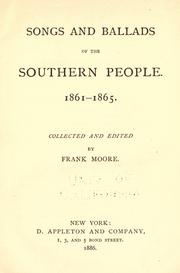 Cover of: Songs and ballads of the southern people. 1861-1865. by Moore, Frank