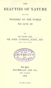 Cover of: The beauties of nature and the wonders of the world we live in by Sir John Lubbock