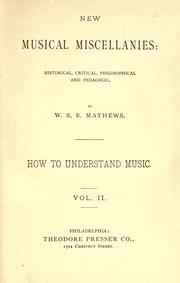 Cover of: How to understand music by W. S. B. Mathews, W. S. B. Mathews