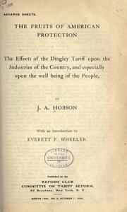 Cover of: The fruits of American protection: the effects of the Dingley tariff upon the industries of the country, and especially upon the well being of the people