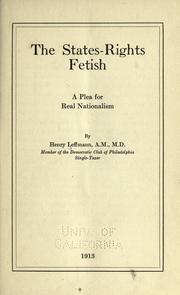 Cover of: The states-rights fetish by Leffmann, Henry, Leffmann, Henry