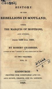 Cover of: History of the rebellions in Scotland, under the Marquis of Montrose, and others, from 1638 till 1660.