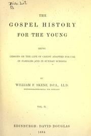 Cover of: The Gospel history for the young: being lessons on the life of Christ adapted for use in families and in Sunday Schools.