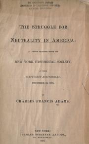 Cover of: The struggle for neutrality in America by Charles Francis Adams Sr., Charles Francis Adams Sr.