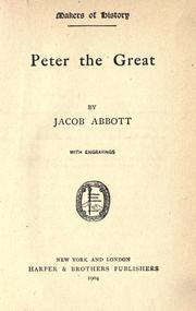 Cover of: Peter the Great by Jacob Abbott, Jacob Abbott