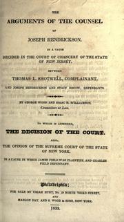 Cover of: The arguments of the counsel of Joseph Hendrickson: in a cause decided in the Court of chancery of the state of New Jersey, between Thomas L. Shotwell, complainant, and Joseph Hendrickson and Stacy Decow, defendants.