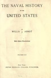 Cover of: The naval history of the United States by Willis J. Abbot