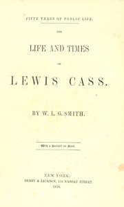 Cover of: The life and times of Lewis Cass