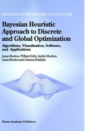 Bayesian heuristic approach to discrete and global optimization by Jonas Mockus, J. Mockus, William Eddy, Gintaras Reklaitis