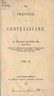 The practice of conveyancing by William Hughes