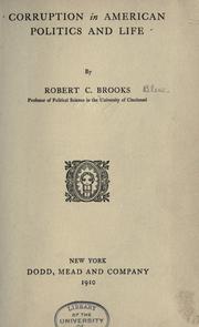 Cover of: Corruption in American politics and life by Robert C. Brooks, Robert C. Brooks