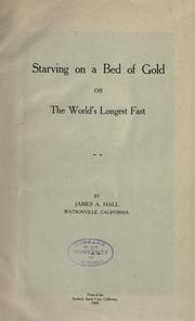 Cover of: Starving on a bed of gold by James Augustus Hall
