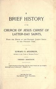 Cover of: A brief history of the Church of Jesus Christ of Latter-day Saints: from the birth of the prophet Joseph Smith to the present time