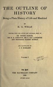 Cover of: The outline of history, being a plain history of life and mankind. by H.G. Wells